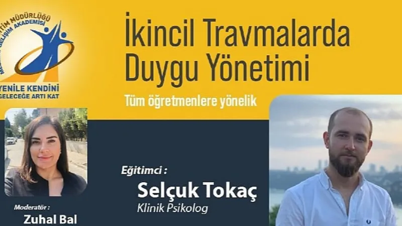 İzmir İl Milli Eğitim Müdürlüğü "İkincil Travmalarda Duygu Yönetimi" Konulu Çevrimiçi Toplantı Düzenliyor