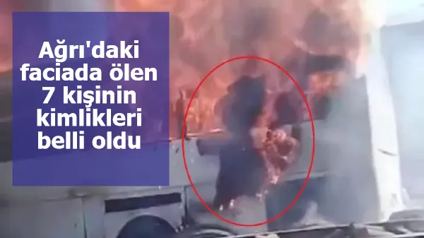 Ağrı'daki faciada ölen 7 kişinin kimlikleri belli oldu