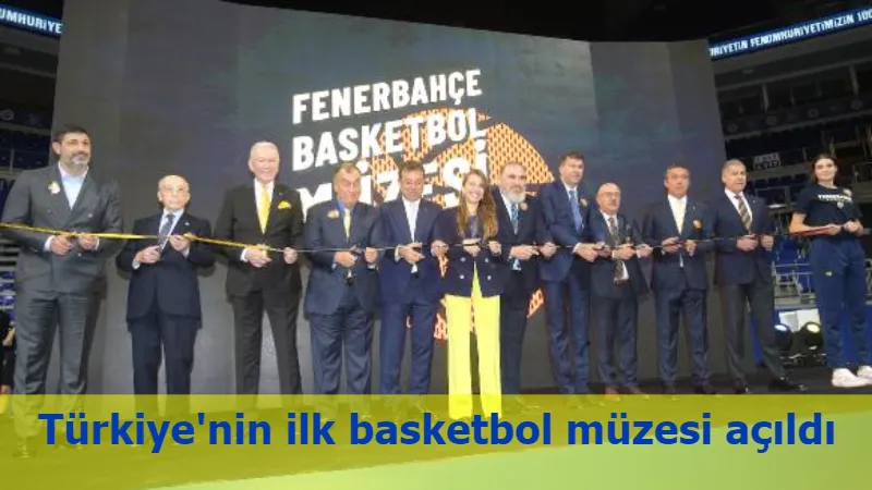 Türkiye'nin ilk basketbol müzesi açıldı
