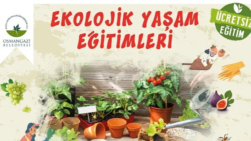 Osmangazi'de 'Ekolojik Yaşam Eğitimleri' Başlıyor