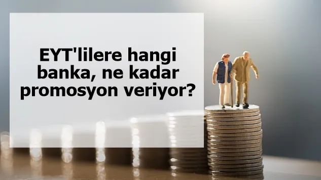 EYT'lilere hangi banka, ne kadar promosyon veriyor?