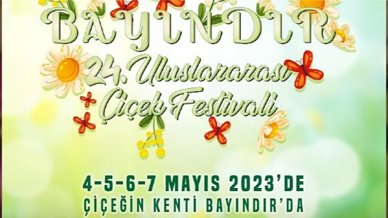 Uluslararası Bayındır Çiçek Festivali 4-7 Mayıs 2023 Tarihleri Arasında Yapılacak