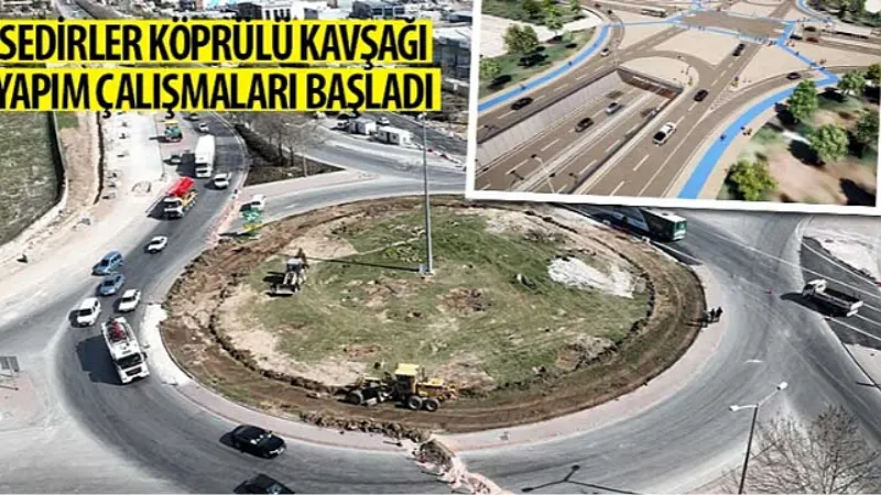 Sedirler Köprülü Kavşağı Yapım Çalışmaları Başladı