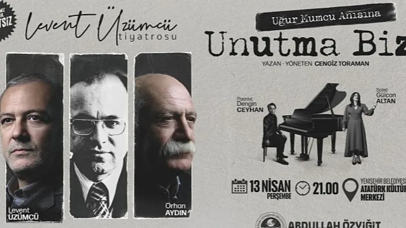 “Unutma Bizi" Mersin Yenişehir'de sahnelenecek