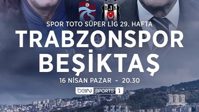 Trabzonspor-Beşiktaş derbisinin heyecanı beIN SPORTS'ta