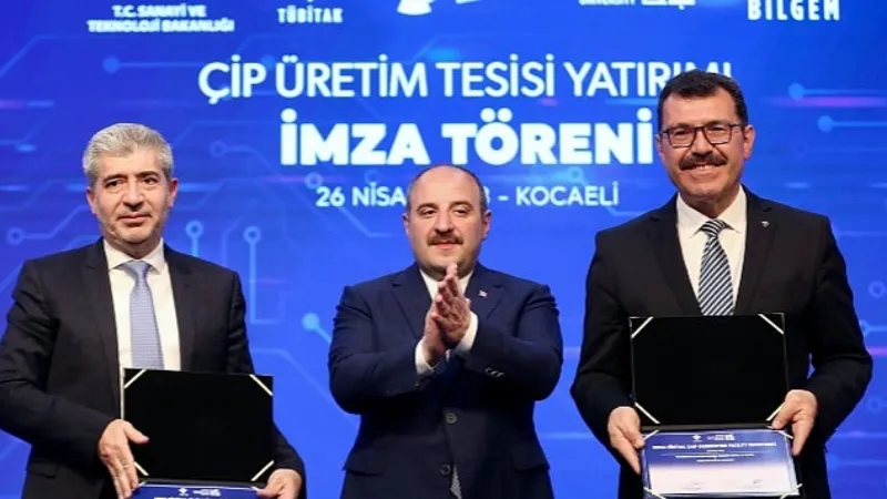 Çip Üretim Tesisi için imzalar atıldı-Bakan Varank: “Türkiye'yi kritik teknolojilerin üreticisi yapacağız"