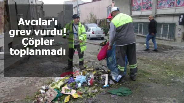 Avcılar'ı grev vurdu! Çöpler toplanmadı...