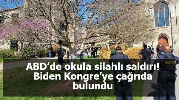 ABD’de okula silahlı saldırı! Biden Kongre’ye çağrıda bulundu