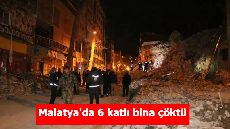 Malatya'da 6 katlı bina çöktü