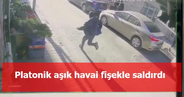 Bayrampaşa'da hareketli dakikalar! Platonik aşık havai fişekle saldırdı