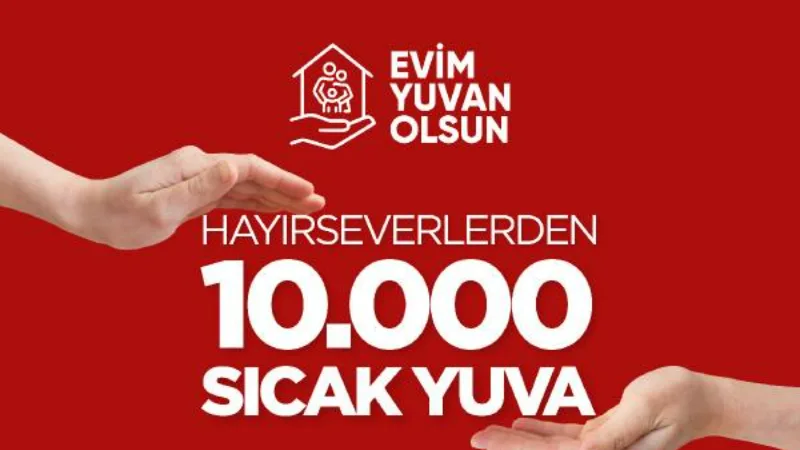 Varank: Vatandaşlarımız, 10 bin depremzede aile için 'EvimYuvanOlsun' dedi