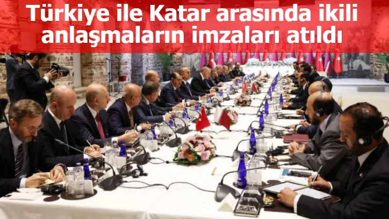 Türkiye ile Katar arasında ikili anlaşmaların imzaları atıldı