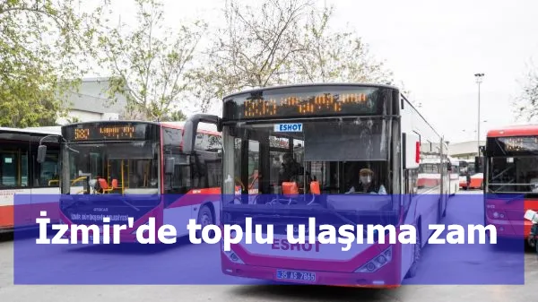 İzmir'de toplu ulaşıma zam