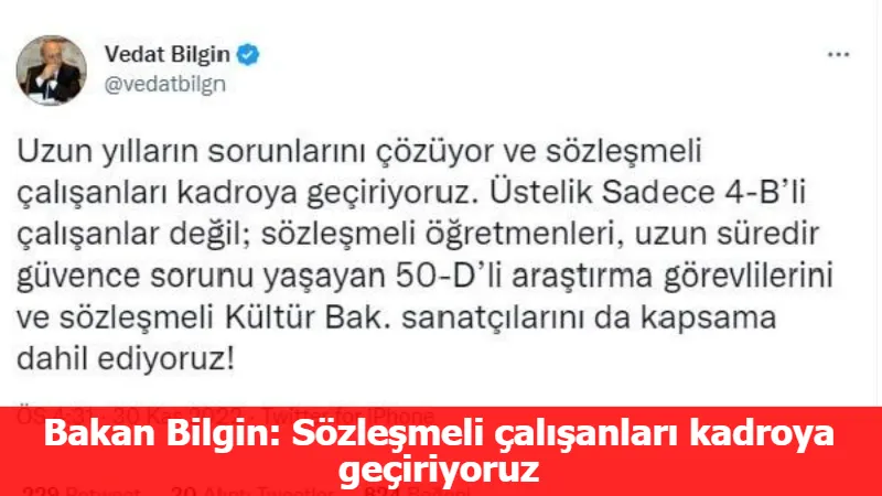 Bakan Bilgin: Sözleşmeli çalışanları kadroya geçiriyoruz