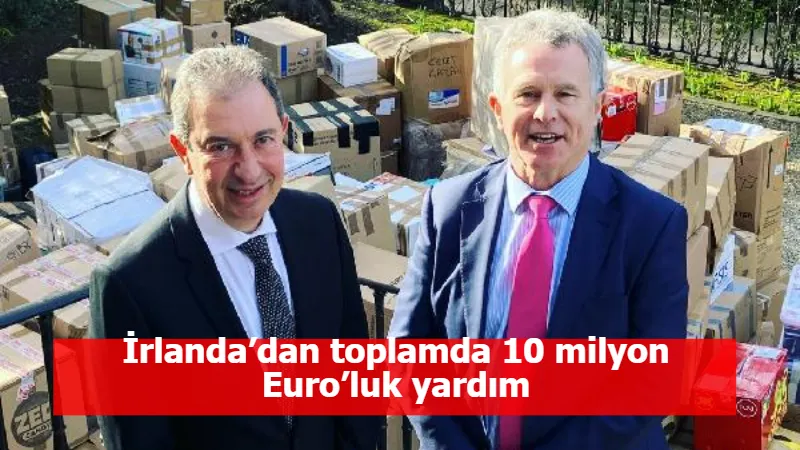 İrlanda’dan toplamda 10 milyon Euro’luk yardım