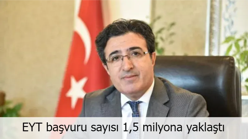 EYT başvuru sayısı 1,5 milyona yaklaştı