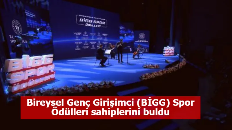 Bireysel Genç Girişimci (BİGG) Spor Ödülleri sahiplerini buldu