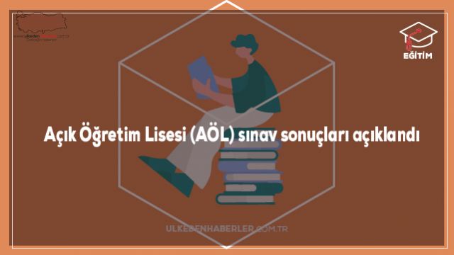Açık Öğretim Lisesi (AÖL) sınav sonuçları açıklandı