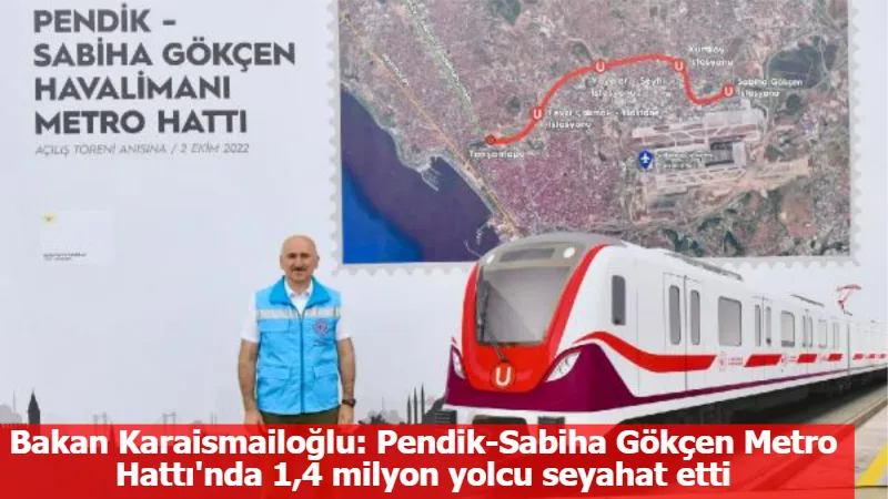 Bakan Karaismailoğlu: Pendik-Sabiha Gökçen Metro Hattı'nda 1,4 milyon yolcu seyahat etti