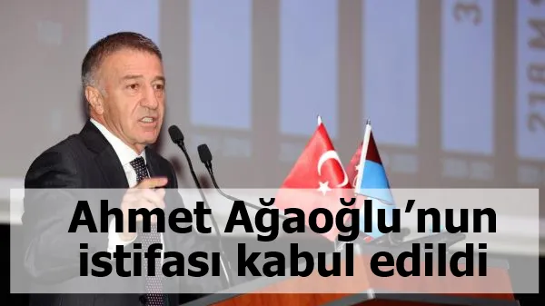 Ahmet Ağaoğlu’nun istifası kabul edildi