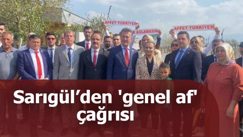 Sarıgül’den cezaevi önünde 68'inci 'genel af' çağrısı