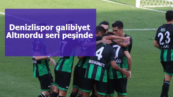 Denizlispor galibiyet, Altınordu seri peşinde