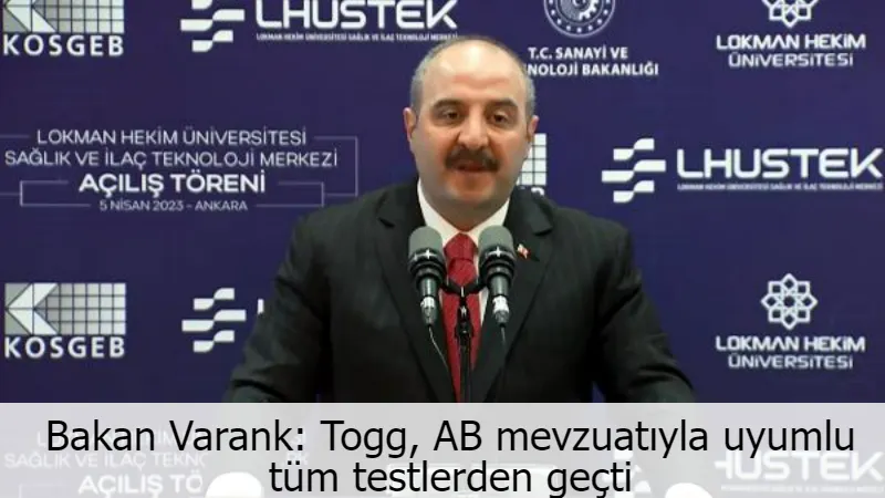 Bakan Varank: Togg, AB mevzuatıyla uyumlu tüm testlerden geçti