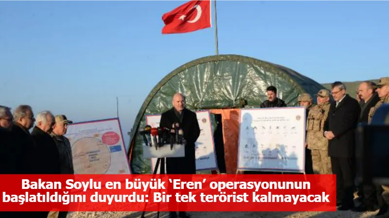 Bakan Soylu en büyük ‘Eren’ operasyonunun başlatıldığını duyurdu: Bir tek terörist kalmayacak