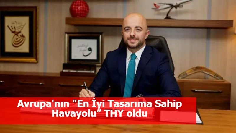 Avrupa'nın "En İyi Tasarıma Sahip Havayolu” THY oldu