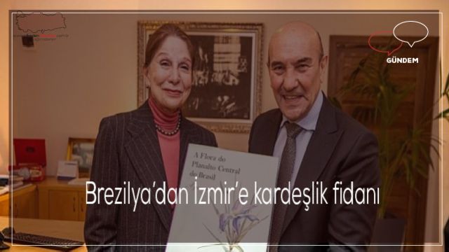 Brezilya’dan İzmir’e kardeşlik fidanı