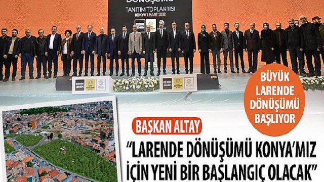 Büyük Larende Dönüşümü Başlıyor