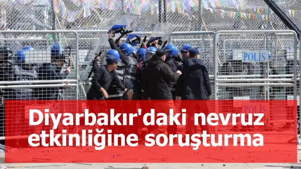 Diyarbakır'daki nevruz etkinliğine soruşturma