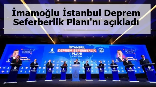 İmamoğlu İstanbul Deprem Seferberlik Planı'nı açıkladı