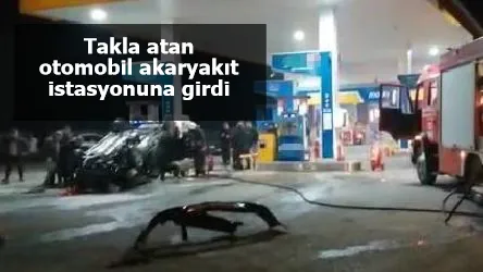 Faciaya ramak kala! Takla atan otomobil akaryakıt istasyonuna girdi