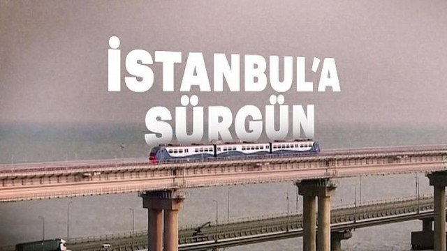 Can Ertune’nın Hazırladığı   “İstanbul’a Sürgün”   Gain’de Yayında