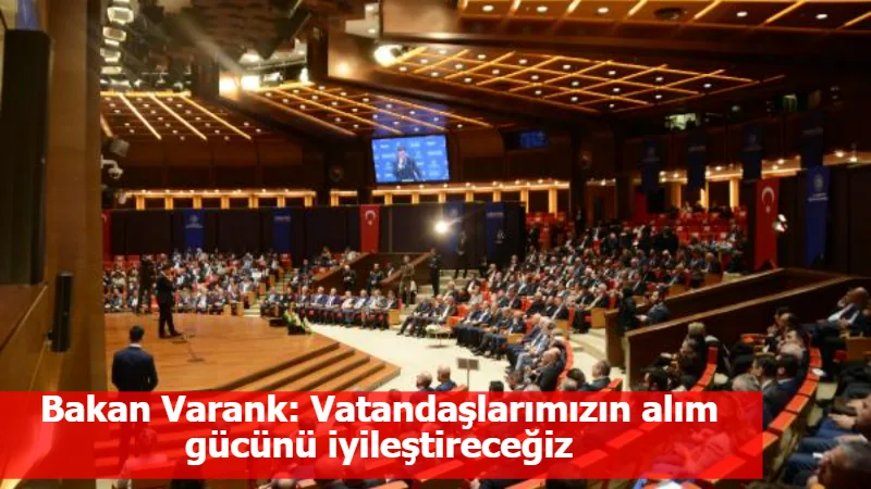 Bakan Varank: Vatandaşlarımızın alım gücünü iyileştireceğiz