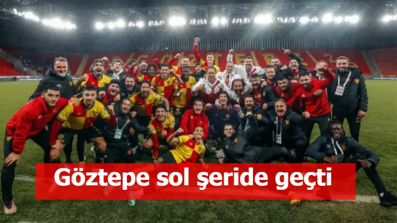 Göztepe sol şeride geçti