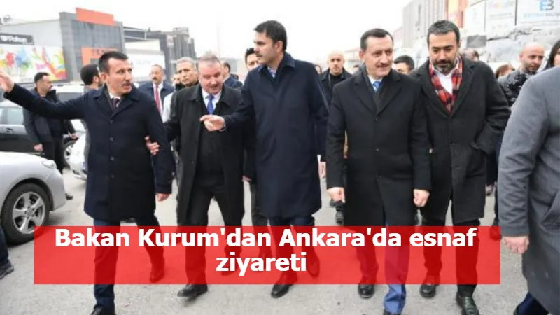 Bakan Kurum'dan Ankara'da esnaf ziyareti