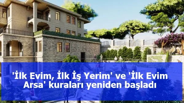 'İlk Evim, İlk İş Yerim' ve 'İlk Evim Arsa' kuraları yeniden başladı