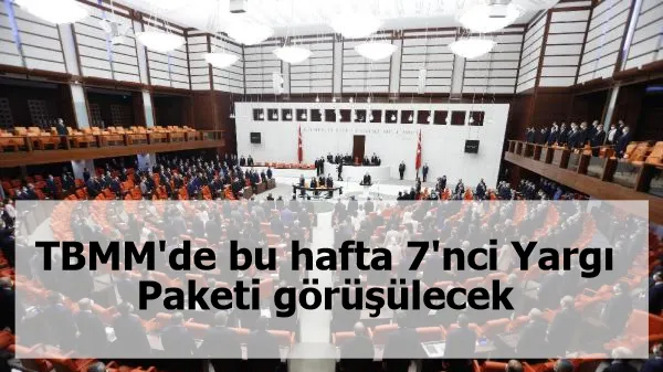 TBMM'de bu hafta 7'nci Yargı Paketi görüşülecek