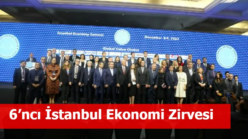 6’ncı İstanbul Ekonomi Zirvesi başladı  