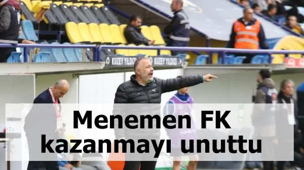 Menemen FK kazanmayı unuttu