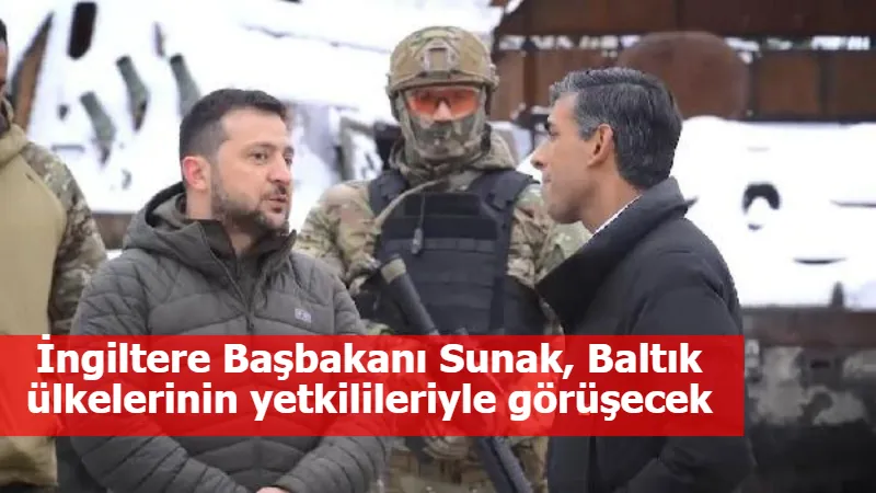 İngiltere Başbakanı Sunak, Baltık ülkelerinin yetkilileriyle görüşecek