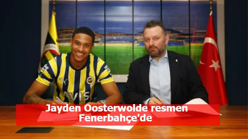 Jayden Oosterwolde resmen Fenerbahçe'de