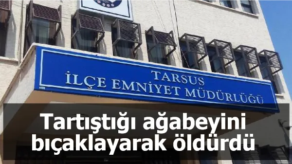 Tartıştığı ağabeyini bıçaklayarak öldürdü