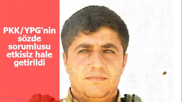 PKK/YPG'nin sözde sorumlusu etkisiz hale getirildi