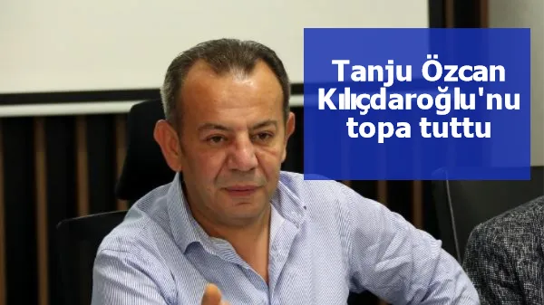 Tanju Özcan Kılıçdaroğlu'nu topa tuttu: İçi boş bir gezi gibi gördüm