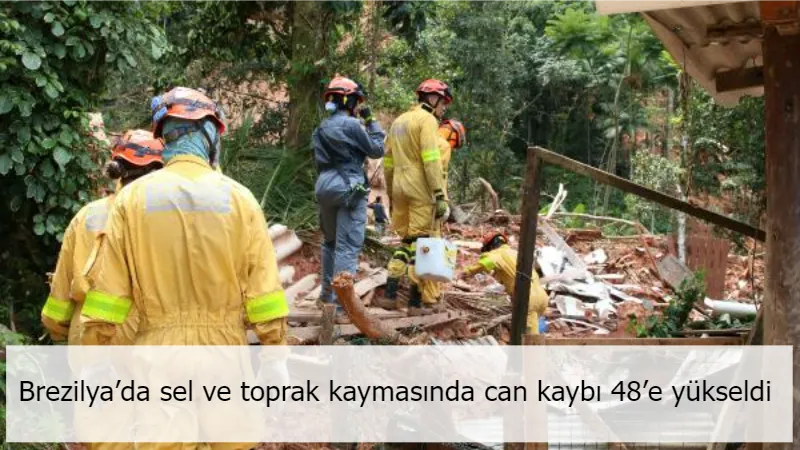 Brezilya’da sel ve toprak kaymasında can kaybı 48’e yükseldi