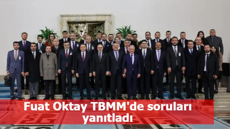 Fuat Oktay TBMM'de soruları yanıtladı