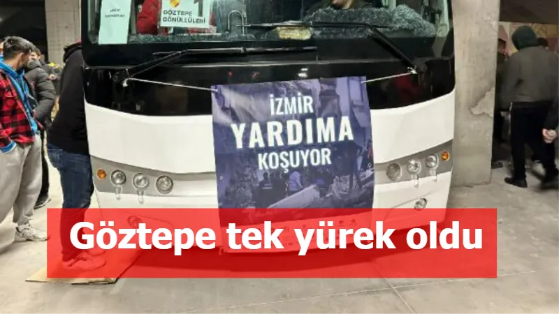 Göztepe tek yürek oldu